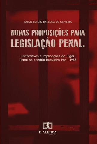 Novas proposições para legislação penal | Paulo Sergio Barbosa de Oliveira
