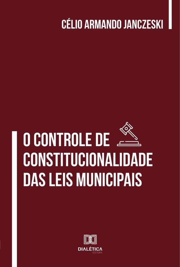 O Controle de Constitucionalidade das Leis Municipais | Célio Armando Janczeski.