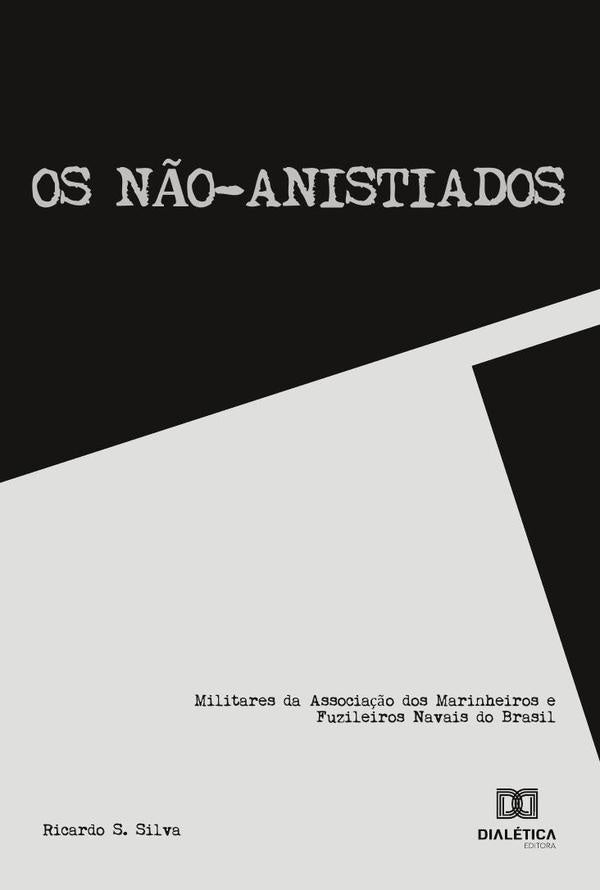 Os não-anistiados | Ricardo Santos da Silva