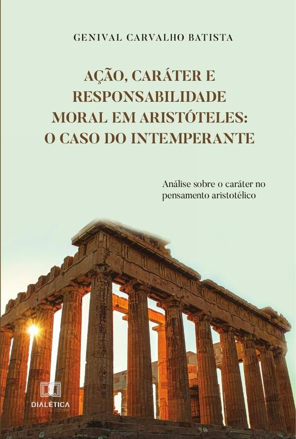 Ação, caráter e responsabilidade moral em Aristóteles | Genival Carvalho Batista