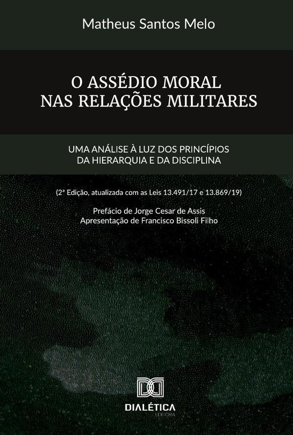 O assédio moral nas relações militares | Matheus Santos Melo