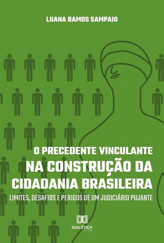 O Precedente Vinculante na Construção da Cidadania Brasileira | Luana Ramos Sampaio