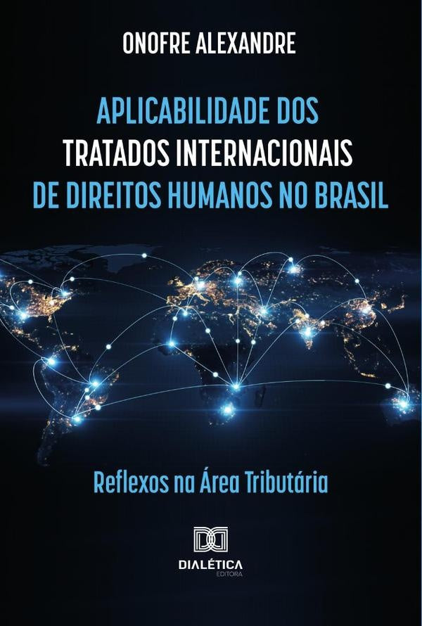 Aplicabilidade dos tratados internacionais de direitos humanos no Brasil | Onofre Alexandre