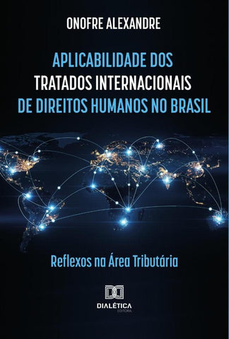 Aplicabilidade dos tratados internacionais de direitos humanos no Brasil | Onofre Alexandre