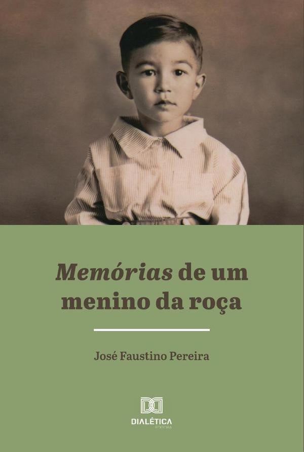 Memórias de um menino da roça | José Faustino Pereira