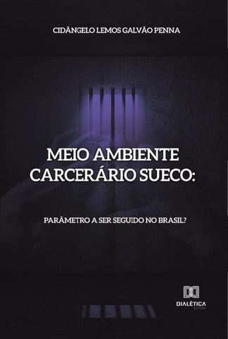 Meio ambiente carcerário sueco | Cidângelo Lemos Galvão Penna