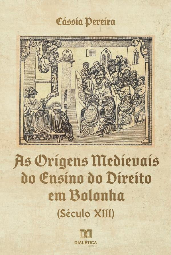 As Origens Medievais do Ensino do Direito em Bolonha (Século XIII) | Cássia Pereira