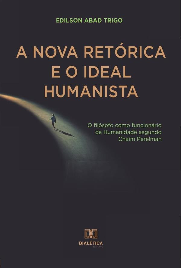 A Nova Retórica e o Ideal Humanista | Edilson, Abad Trigo