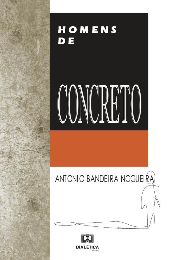 Homens de concreto | Antonio Bandeira Nogueira