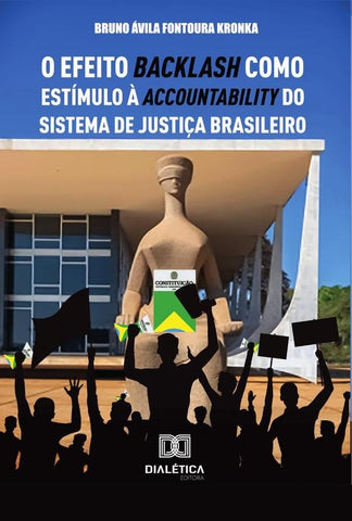 O efeito backlash como estímulo à accountability do sistema de justiça brasileiro | Bruno Ávila Fontoura Kronka