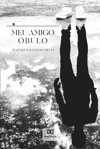 Meu amigo óbulo | Matheus Santos Melo.