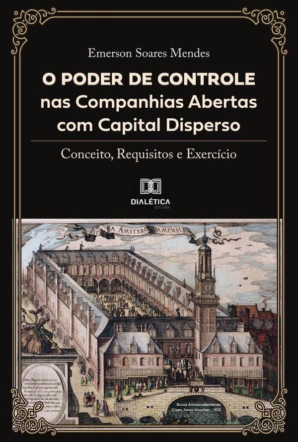 O poder de controle nas companhias abertas com capital disperso | Emerson Soares Mendes
