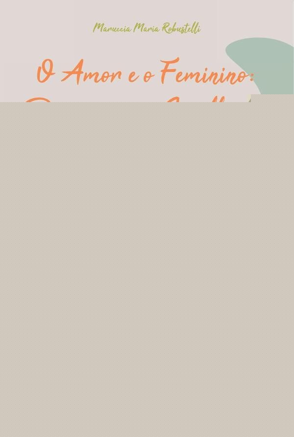 O Amor e o feminino | Maruccia Maria Robustelli