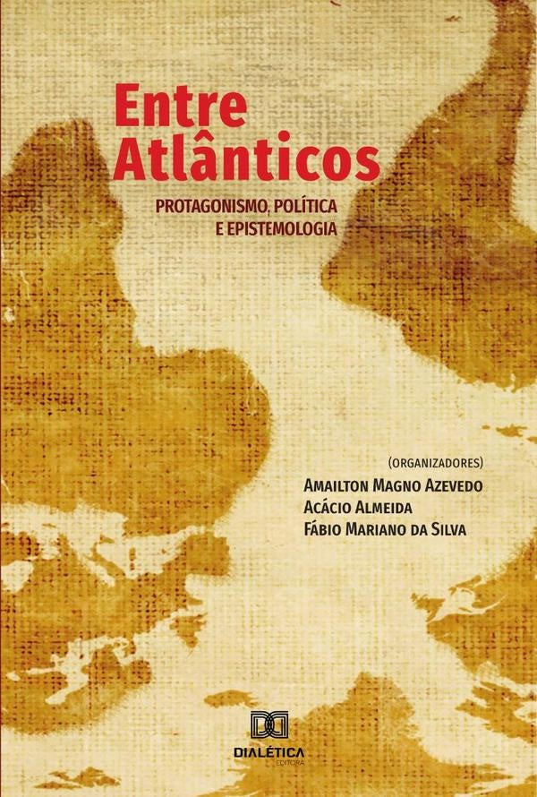 Entre Atlânticos | Acácio Amailton Magno Azevedo