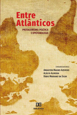 Entre Atlânticos | Acácio Amailton Magno Azevedo