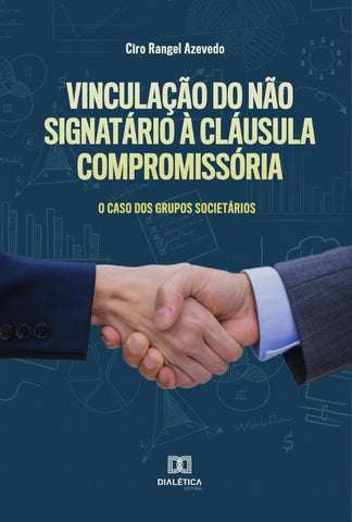 Vinculação do não signatário à cláusula compromissória | Ciro Rangel Azevedo
