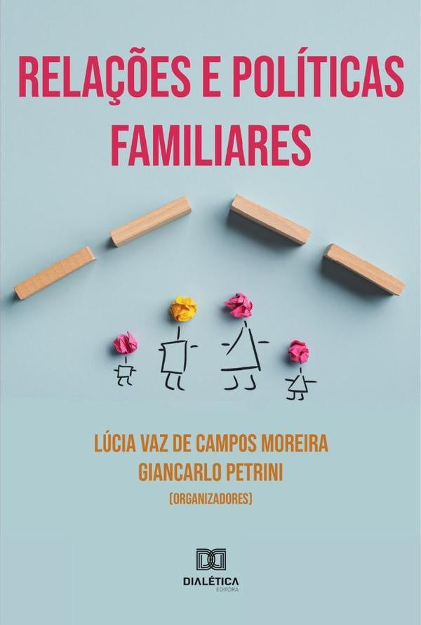 Relações e Políticas Familiares | Vaz de Campos Moreira, Lúcia Vaz de Campos Mor...