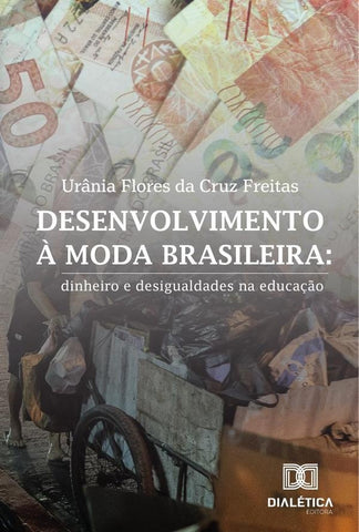 Desenvolvimento à moda brasileira | Urânia Flores da Cruz Freitas