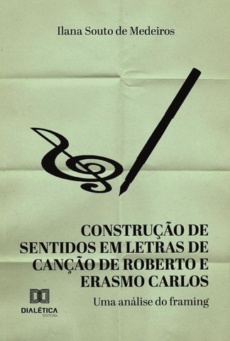 Construção de sentidos em letras de canção de Roberto e Erasmo Carlos da década de 1980 | Ilana Souto de Medeiros