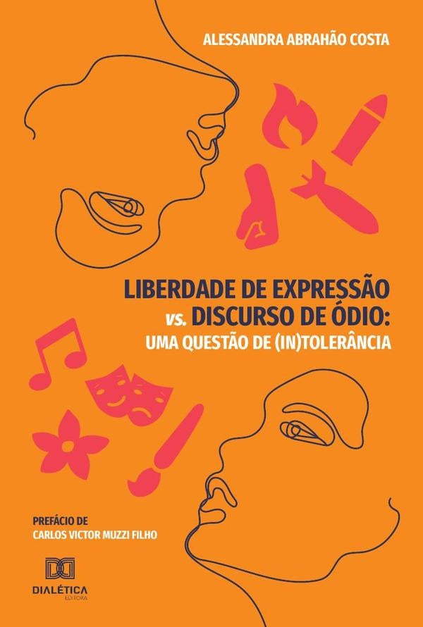Liberdade de expressão vs. discurso de ódio | Alessandra Abrahão Costa