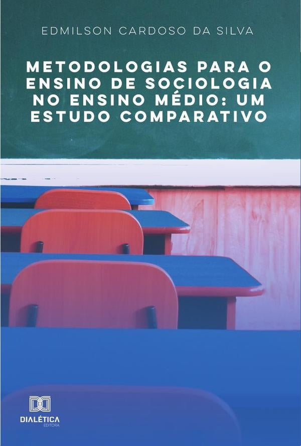 Metodologias para o Ensino de Sociologia no Ensino Médio | Edmilson Cardoso da Silva