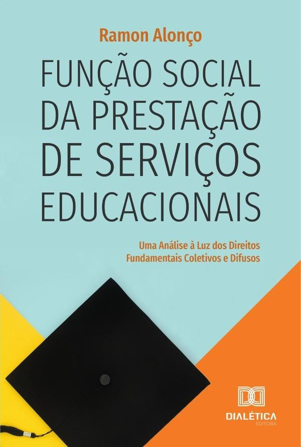 Função social da prestação de serviços educacionais | Ramon Alonço