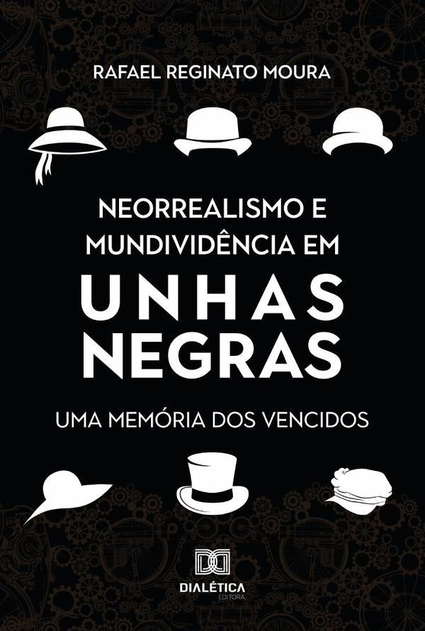 Neorrealismo e mundividência em Unhas Negras | Rafael Reginato Moura.