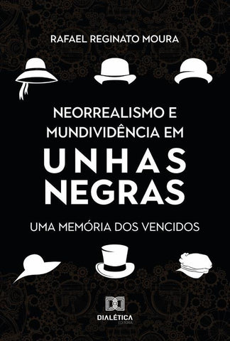 Neorrealismo e mundividência em Unhas Negras | Rafael Reginato Moura.