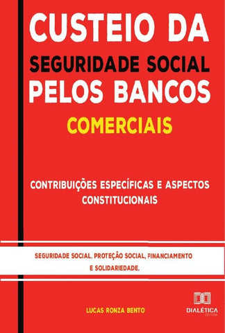 Custeio da Seguridade Social pelos Bancos Comerciais | Lucas Ronza Bento