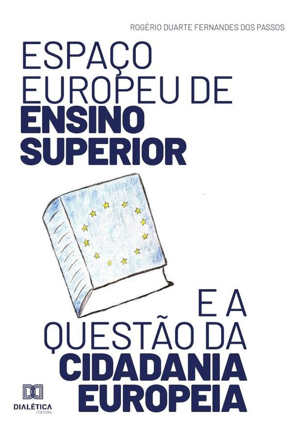 Espaço europeu de Ensino Superior e a questão da cidadania europeia | Rogério Duarte Fernandes dos Passos