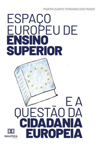 Espaço europeu de Ensino Superior e a questão da cidadania europeia | Rogério Duarte Fernandes dos Passos