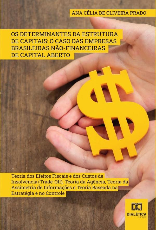 Os determinantes da estrutura de capitais | Ana Célia de Oliveira Prado
