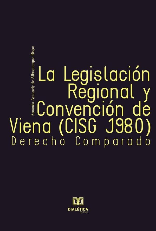 La Legislación Regional y Convención de Viena (CISG 1980) | Amanda Antonely de Albuquerque Bispo