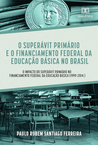 O superávit primário e o financiamento federal da educação | Paulo Rubem Santiago Ferreira