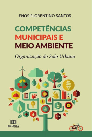 Competências municipais e meio ambiente | Enos Florentino Santos.