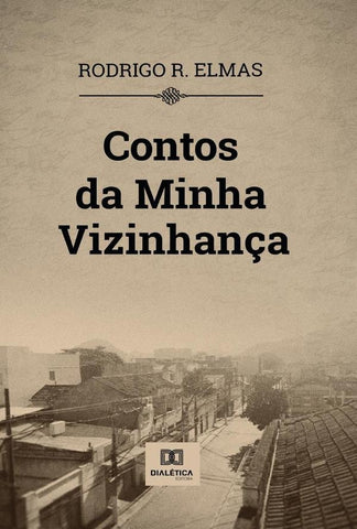 Contos da minha vizinhança | Rodrigo R. Elmas
