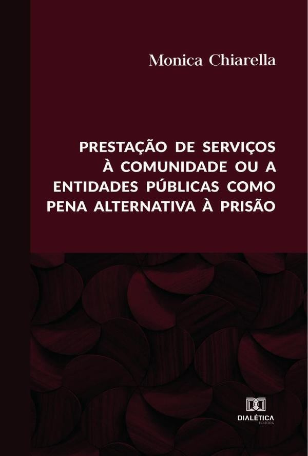 Prestação de serviços à comunidade ou a entidades públicas como pena alternativa à prisão | Monica Chiarella