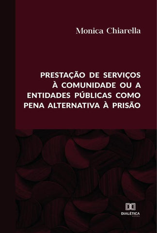 Prestação de serviços à comunidade ou a entidades públicas como pena alternativa à prisão | Monica Chiarella