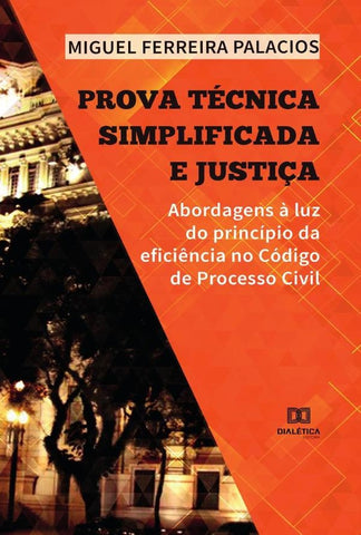 Prova Técnica Simplificada e Justiça | Miguel Ferreira Palacios