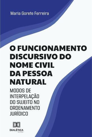 O funcionamento discursivo do nome civil da pessoa natural | Maria Gorete Ferreira