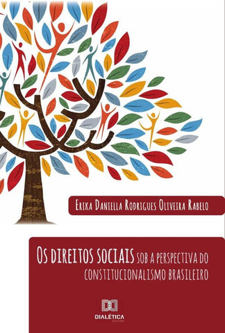 Os direitos sociais sob a perspectiva do constitucionalismo brasileiro | Erika Daniella Rodrigues Oliveira Ra