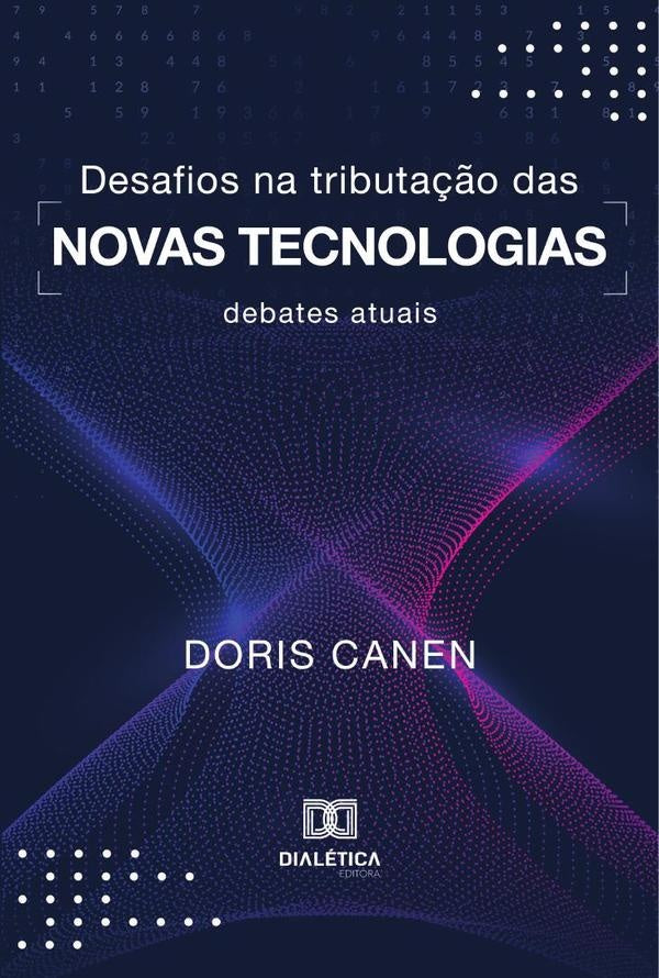 Desafios na tributação das novas tecnologias | Doris Canen