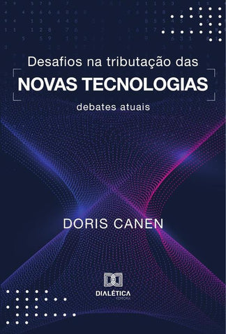 Desafios na tributação das novas tecnologias | Doris Canen