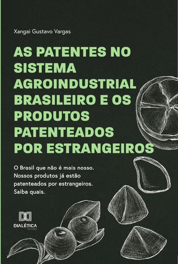 As patentes no sistema agroindustrial brasileiro e os produtos  patenteados por estrangeiros | Xangai Gustavo Vargas