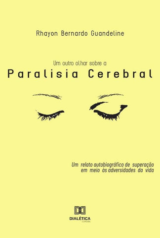 Um outro olhar sobre a paralisia cerebral | Rhayon Bernardo Guandeline