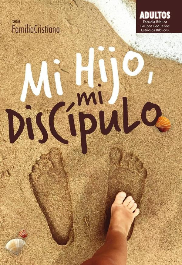 Mi hijo, mi discipulo | José Humberto Oliveira