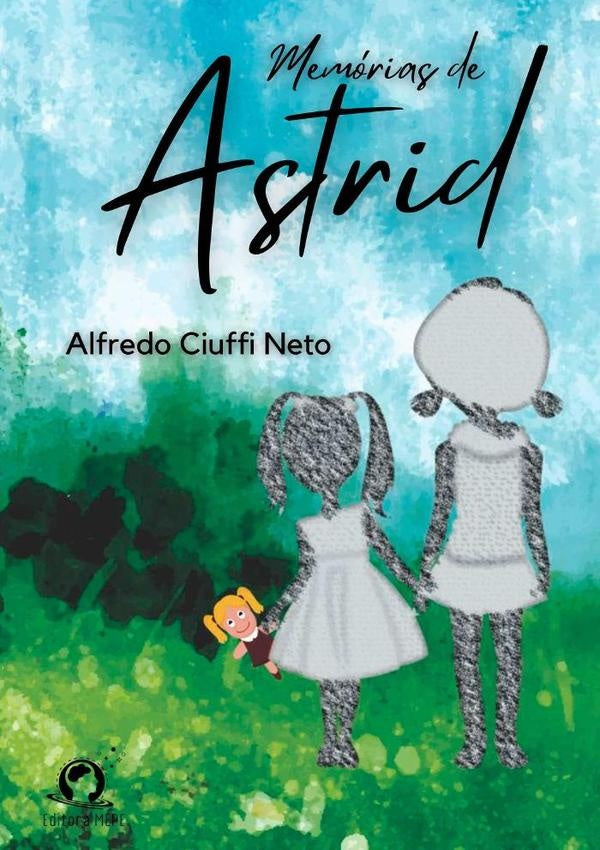 Memórias De Astrid | Alfredo Ciuffi Neto