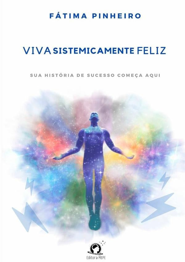 Viva Sistemicamente Feliz | Fátima Pinheiro