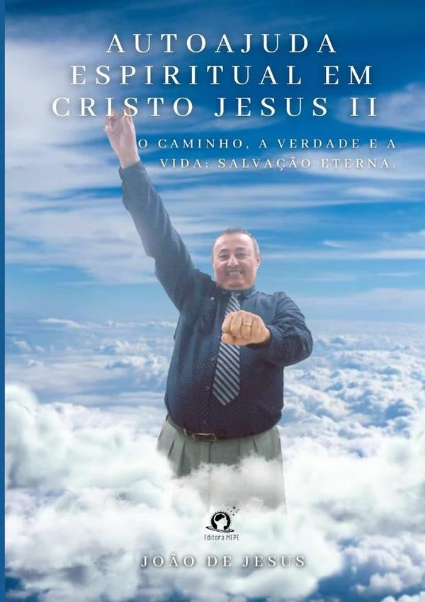 Autoajuda Espiritual Em Cristo Jesus Ii | João De Jesus