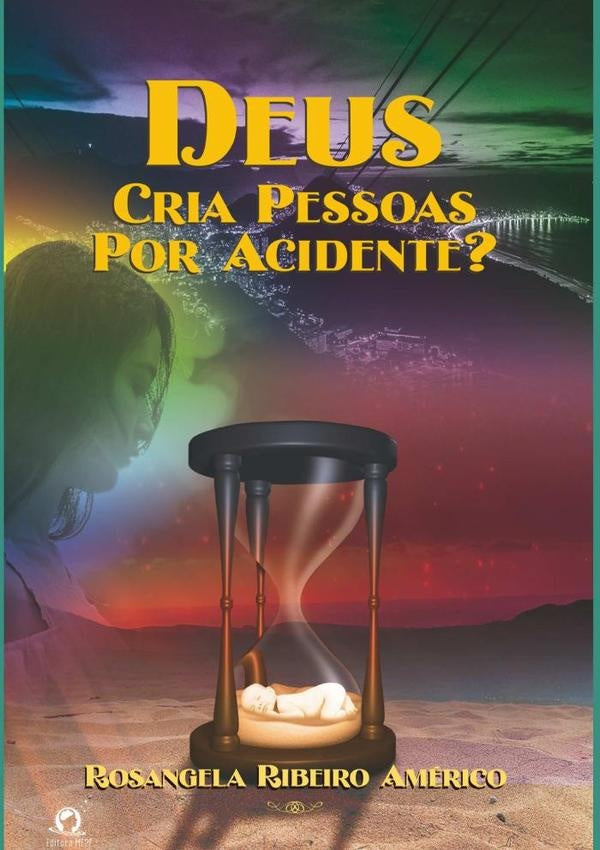 Deus Cria Pessoas Por Acidente? | Rosangela Ribeiro Américo